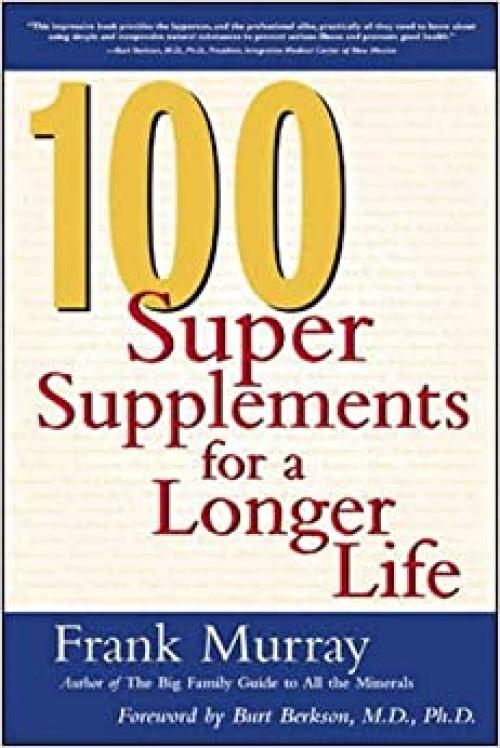  100 Super Supplements for a Longer Life 