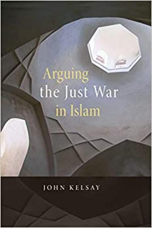  Arguing the Just War in Islam 