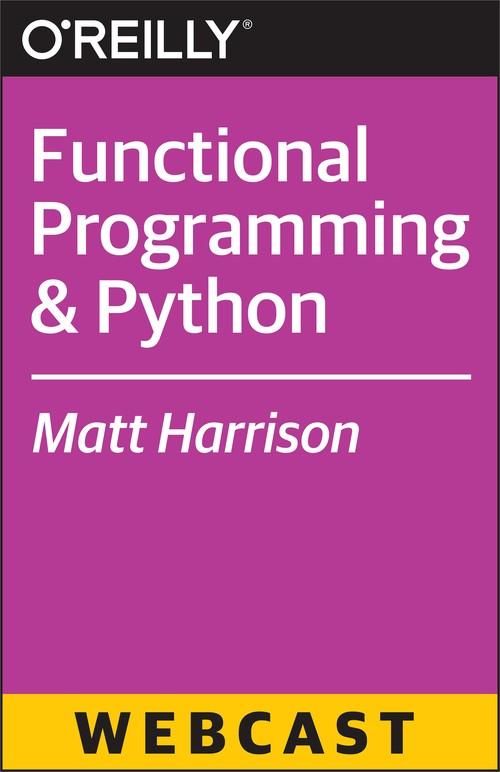 Oreilly - Functional Programming & Python - 9781491939802