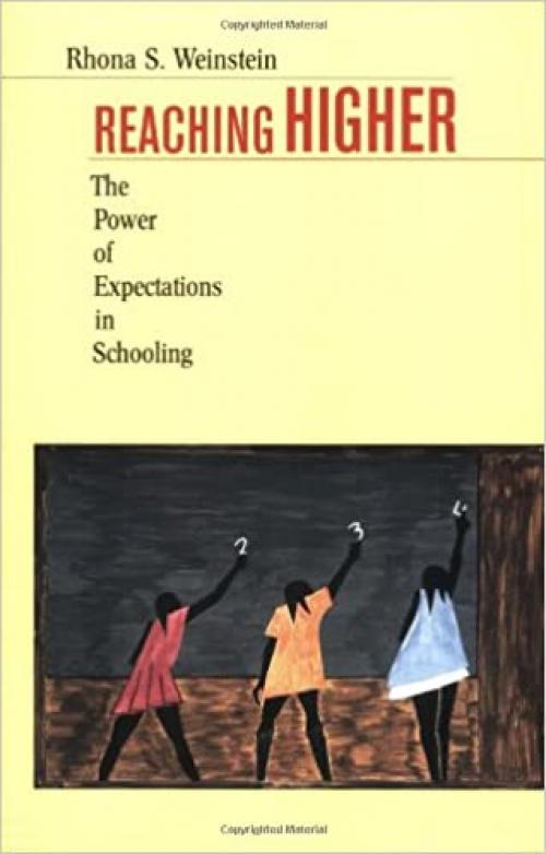  Reaching Higher: The Power of Expectations in Schooling 