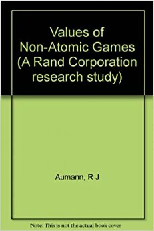  Values of Non-Atomic Games (Princeton Legacy Library, 1770) 