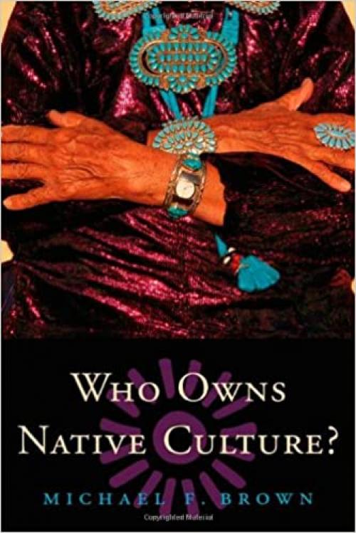  Who Owns Native Culture? 