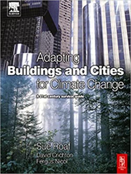  Adapting Buildings and Cities for Climate Change: A 21st Century Survival Guide 