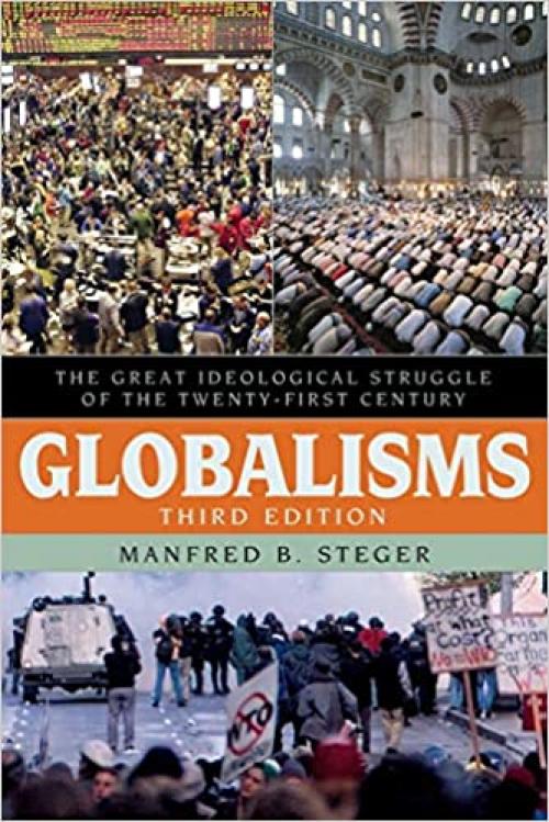  Globalisms: The Great Ideological Struggle of the Twenty-first Century, Third Edition (Globalization) 