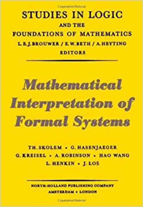  Mathematical interpretation of formal systems (Studies in logic and the foundations of mathematics) 