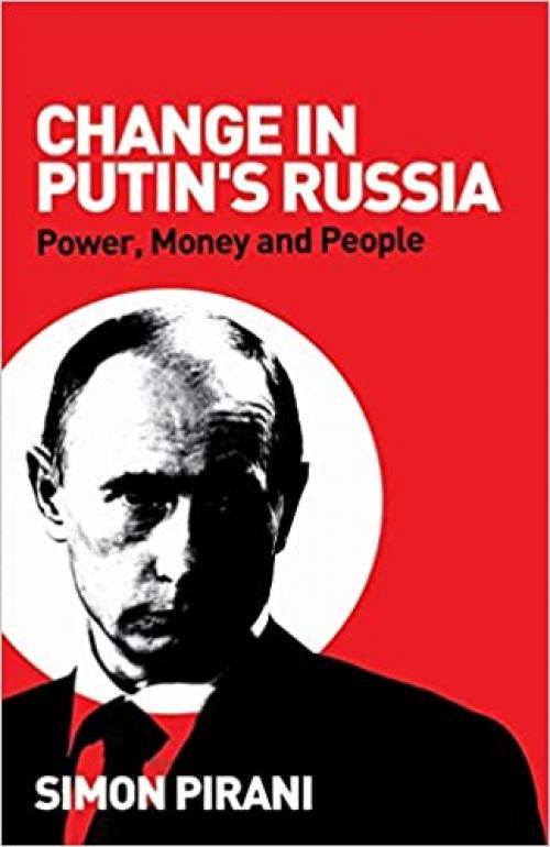  Change in Putin's Russia: Power, Money and People 