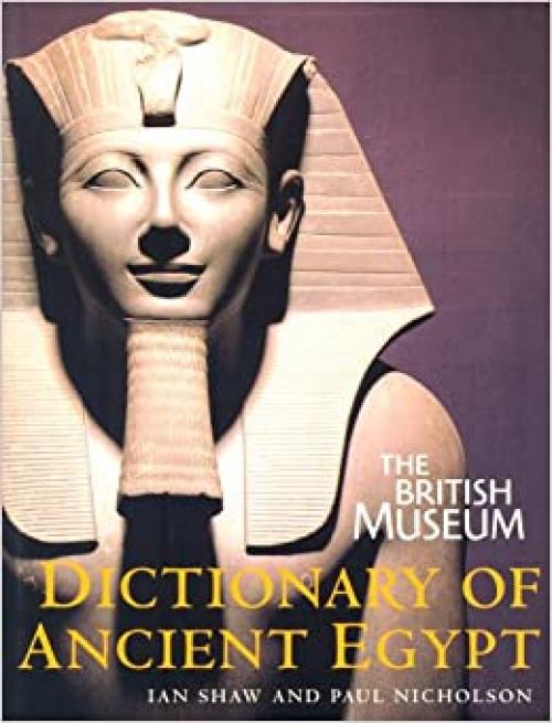  The British Museum dictionary of Ancient Egypt 