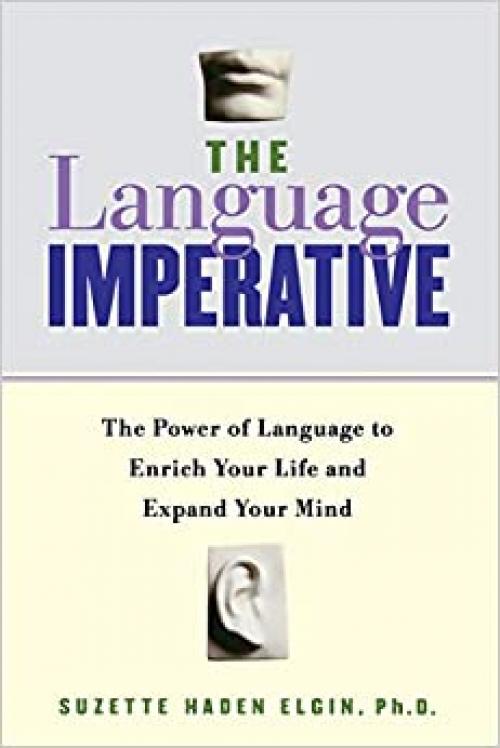  The Language Imperative: The Power of Language to Enrich Your Life and Expand Your Mind 