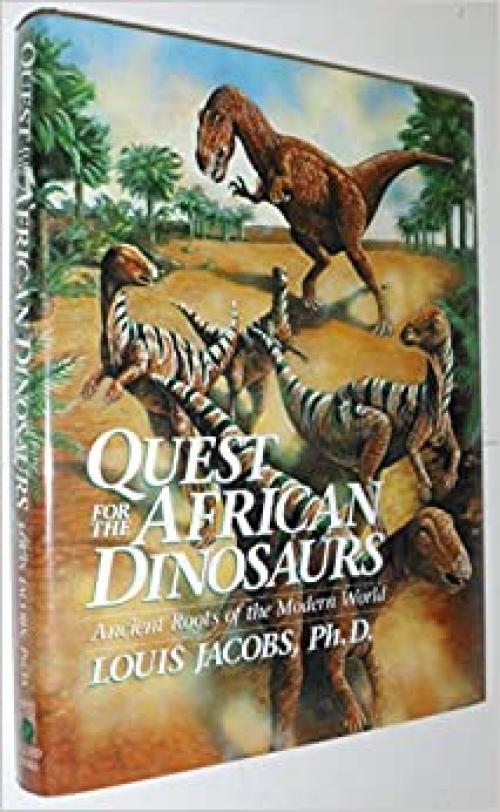  Quest for the African Dinosaurs: Ancient Roots of the Modern World 