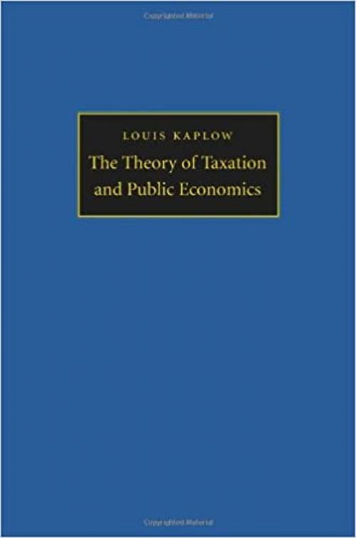  The Theory of Taxation and Public Economics 