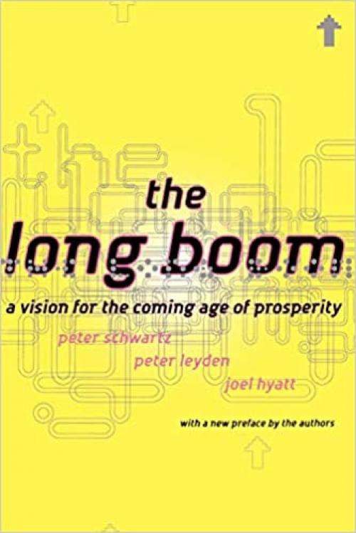  The Long Boom: A Vision For The Coming Age Of Prosperity 