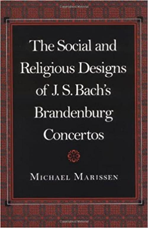  The Social and Religious Designs of J. S. Bach's Brandenburg Concertos 