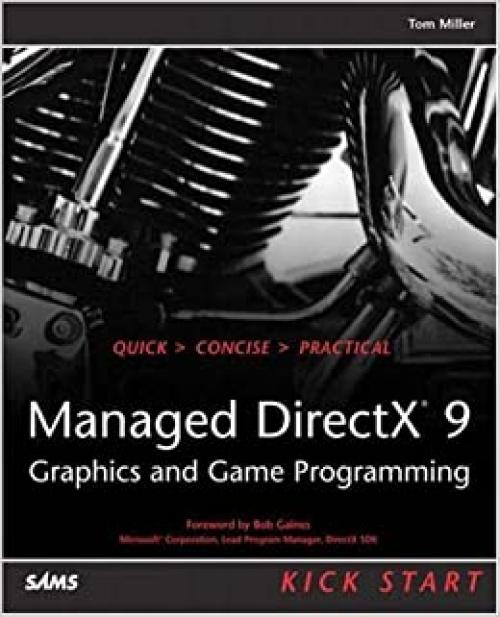  Managed Directx 9: Kick Start : Graphics and Game Programming 