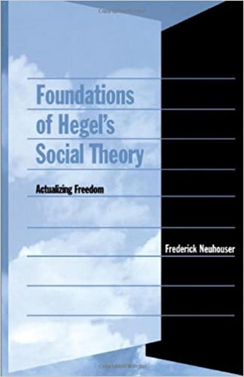  Foundations of Hegel's Social Theory: Actualizing Freedom 