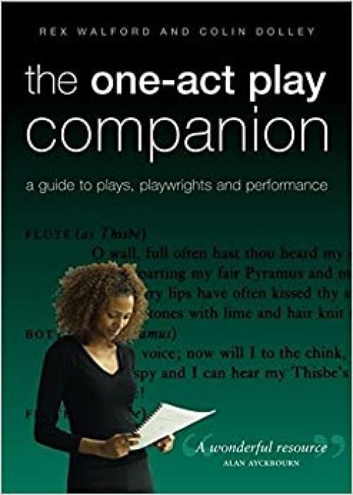  The One-Act Play Companion: A Guide to Plays, Playwrights and Performance 
