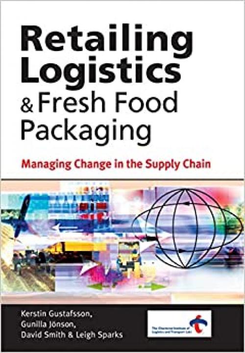  Retailing Logistics and Fresh Food Packaging: Managing Change in the Supply Chain 