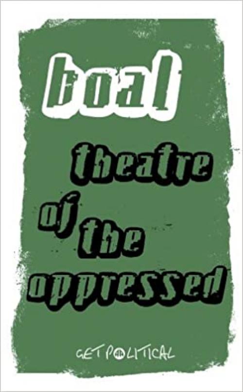  Theatre of the Oppressed (Get Political) 