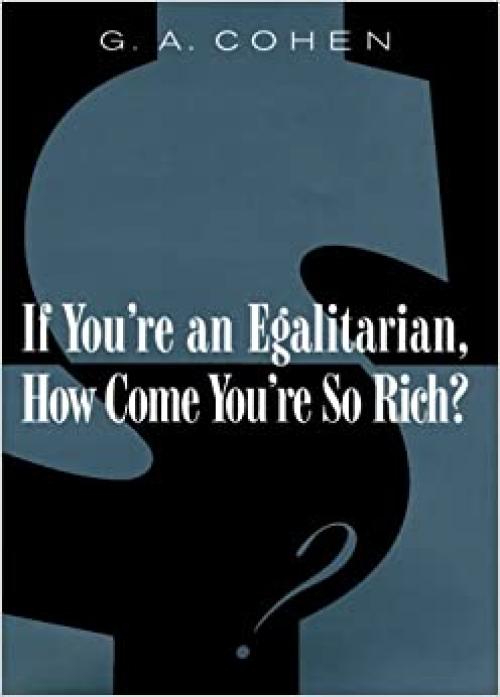  If You're an Egalitarian, How Come You're So Rich? 