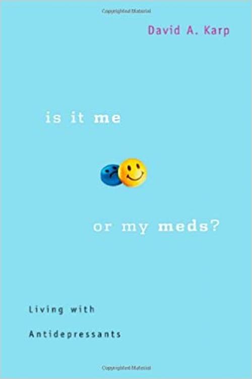  Is It Me or My Meds?: Living with Antidepressants 