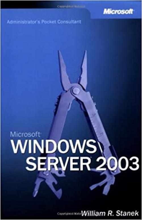  Microsoft Windows Server 2003 Administrator's Pocket Consultant (Pro-Administrator's Pocket Consultant) 