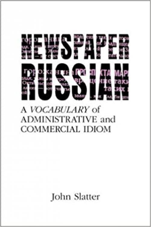  Newspaper Russian: A Vocabulary of Administrative and Commercial Idiom 