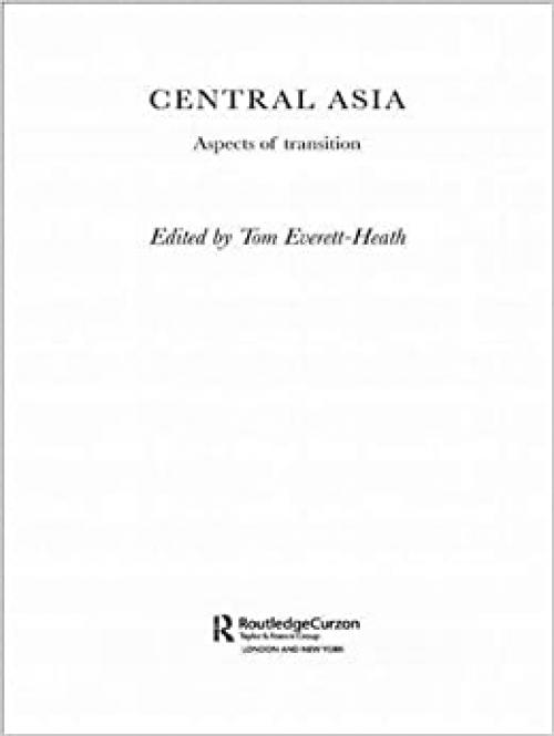  Central Asia: Aspects of Transition (Central Asia Research Forum) 