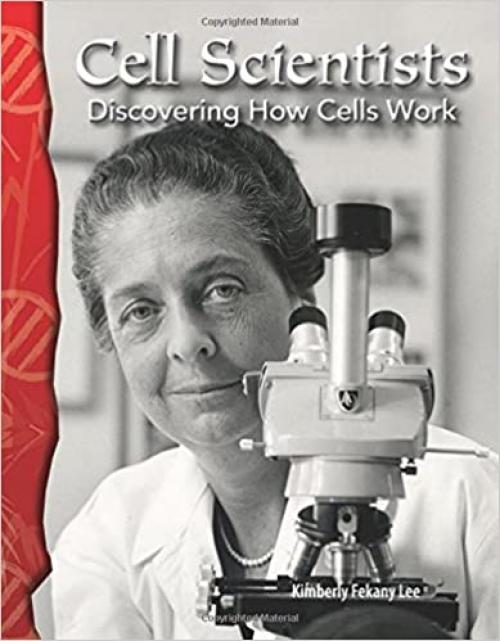  Cell Scientists: Discovering How Cells Work: Life Science (Science Readers) 