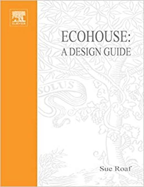  Ecohouse: A Design Guide 