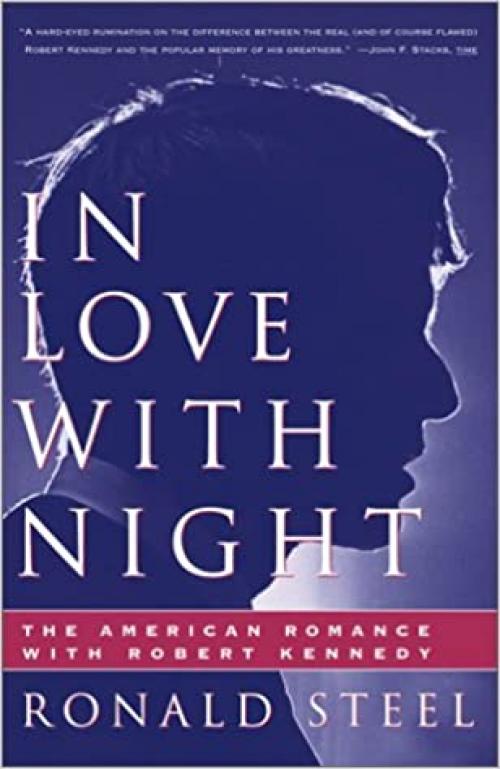  In Love With Night: The American Romance With Robert Kennedy 