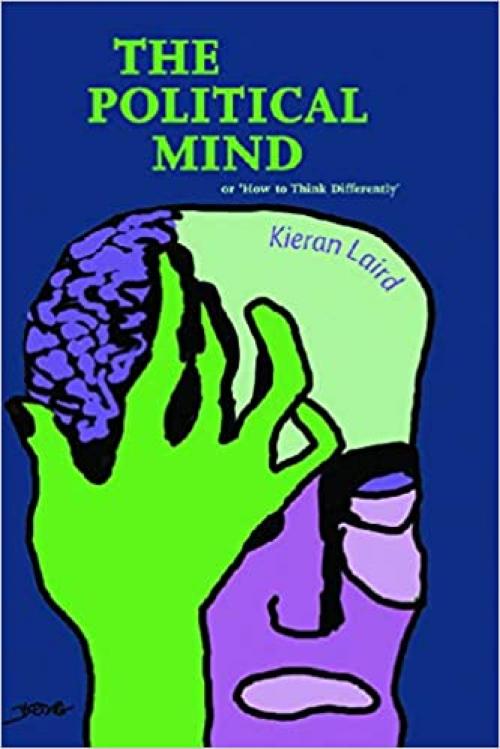  The Political Mind: or 'How to Think Differently' 