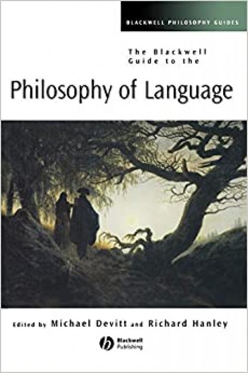  The Blackwell Guide to the Philosophy of Language (Blackwell Philosophy Guides) 