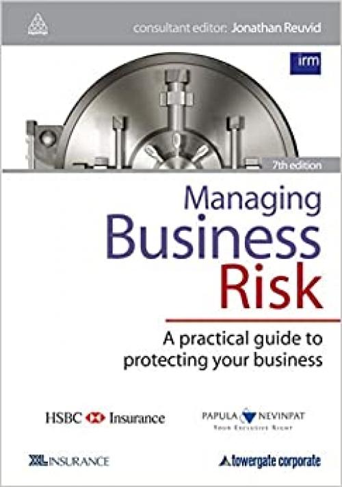  Managing Business Risk: A Practical Guide to Protecting Your Business 