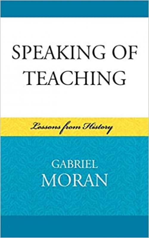  Speaking of Teaching: Lessons from History 