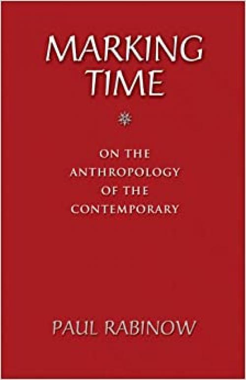  Marking Time: On the Anthropology of the Contemporary 