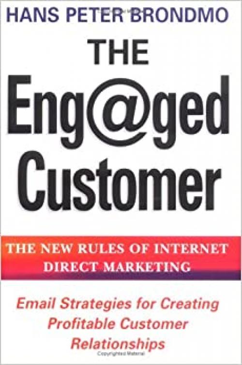  The Eng Ged Customer : The New Rules of Internet Direct Marketing 