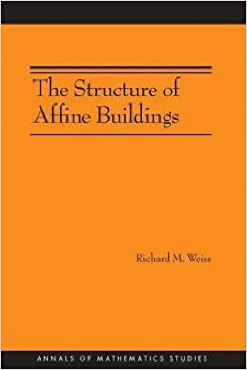  The Structure of Affine Buildings. (AM-168) (Annals of Mathematics Studies, 168) 