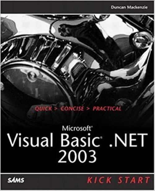  Microsoft Visual Basic .Net 2003: Kick Start 