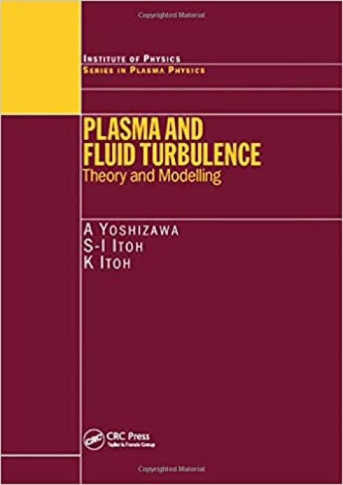  Plasma and Fluid Turbulence: Theory and Modelling (Series in Plasma Physics) 