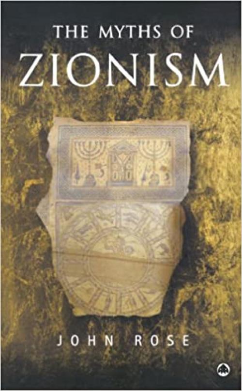  The Myths of Zionism 