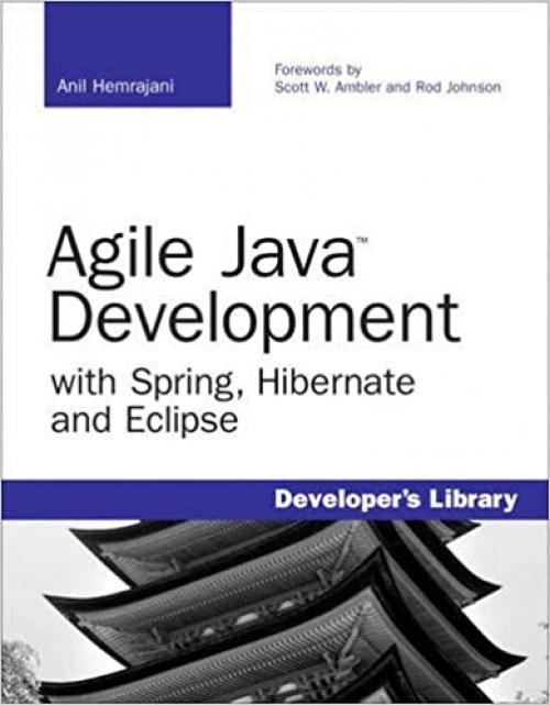  Agile Java Development with Spring, Hibernate and Eclipse 