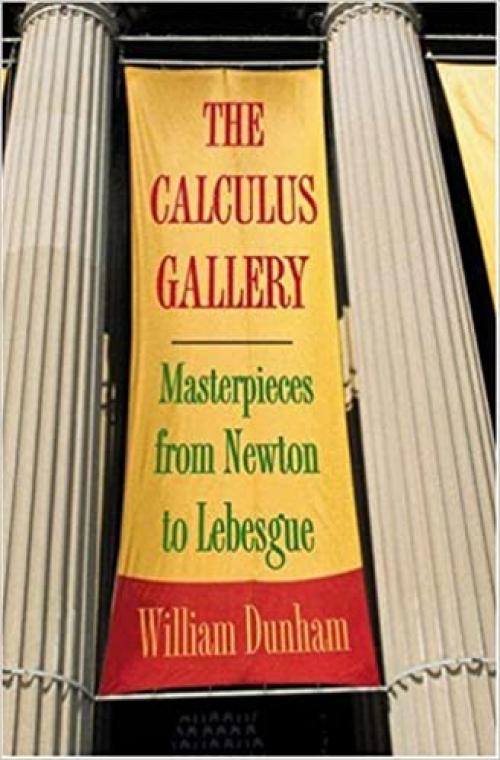  The Calculus Gallery: Masterpieces from Newton to Lebesgue 