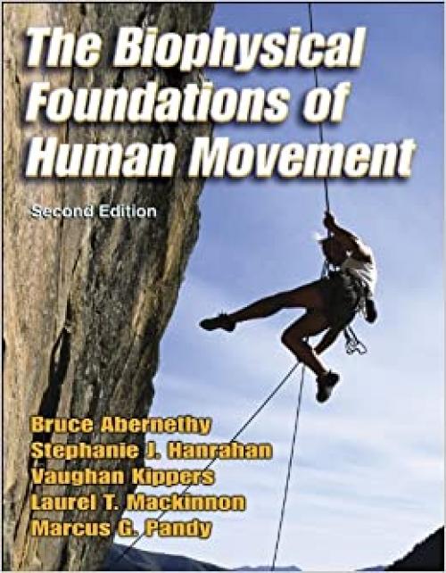  The Biophysical Foundations of Human Movement - 2nd 