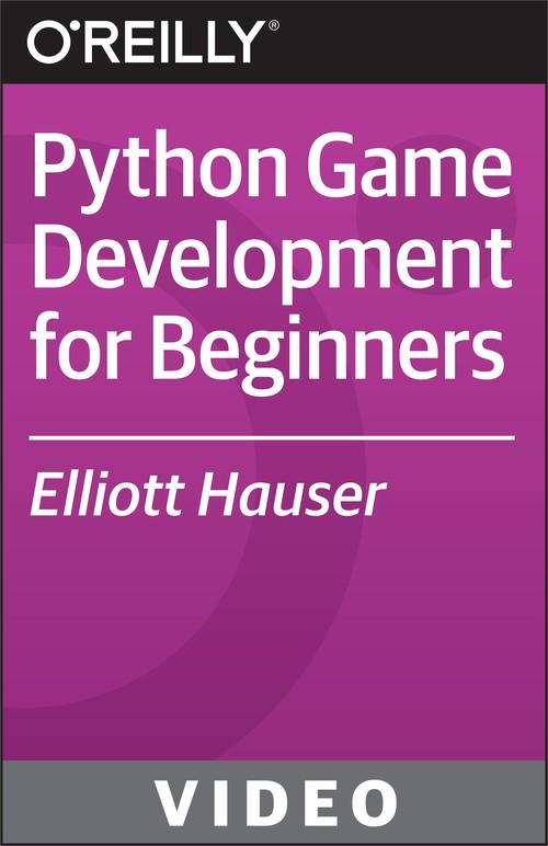 Oreilly - Python Game Development for Beginners - 9781771374071