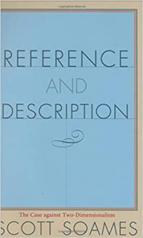  Reference and Description: The Case against Two-Dimensionalism 