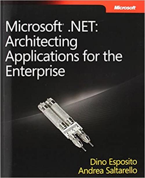  Microsoft® .NET: Architecting Applications for the Enterprise (PRO-Developer) 