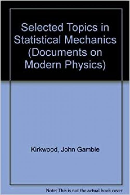  Selected Topics In Statistical (Documents on Modern Physics Series) 