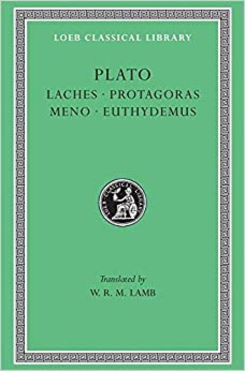  Plato: Laches, Protagoras, Meno, Euthydemus, (Loeb Classical Library, No. 165) (Greek and English Edition) 