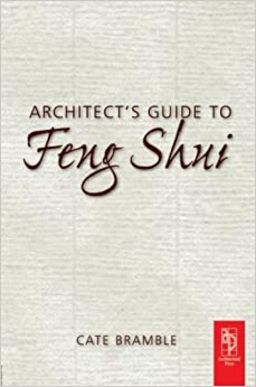  Architect's Guide to Feng Shui: Exploding the Myth 