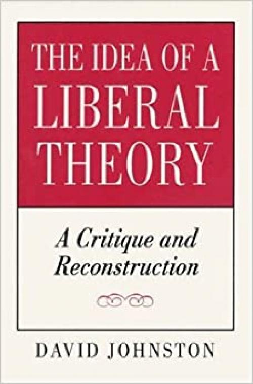  The Idea of a Liberal Theory 