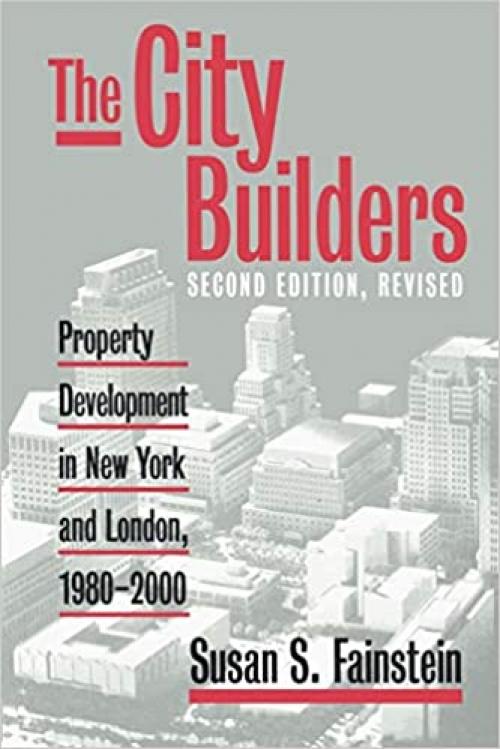  The City Builders: Property Development in New York and London, 1980-2000 (Studies in Government & Public Policy) 